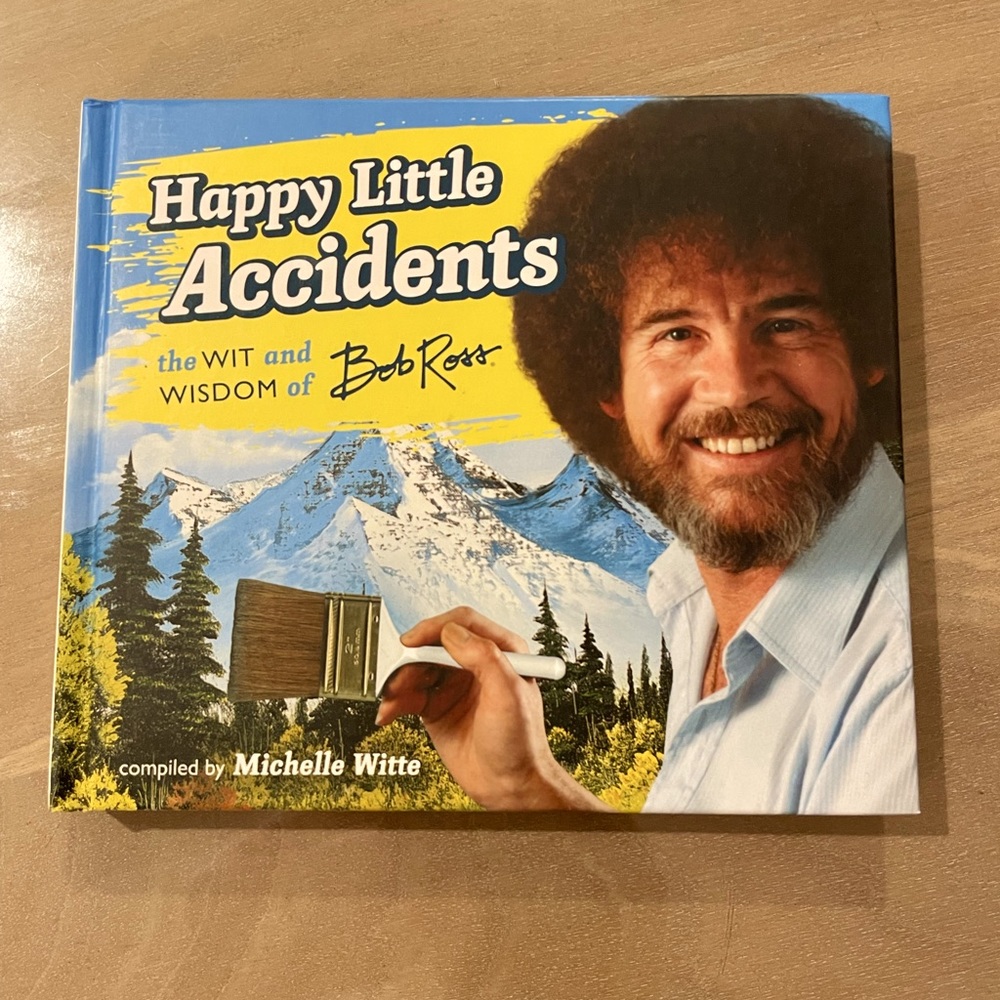Bob Ross -Happy Little Accidents